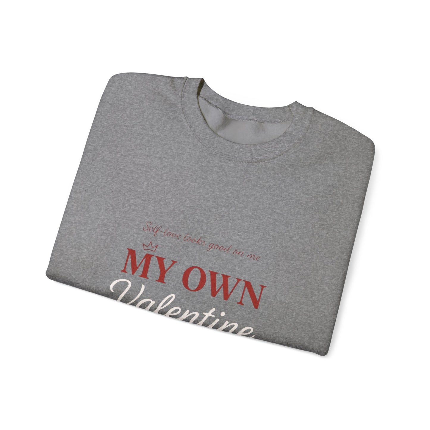 My Own Valentine Sweatshirt
