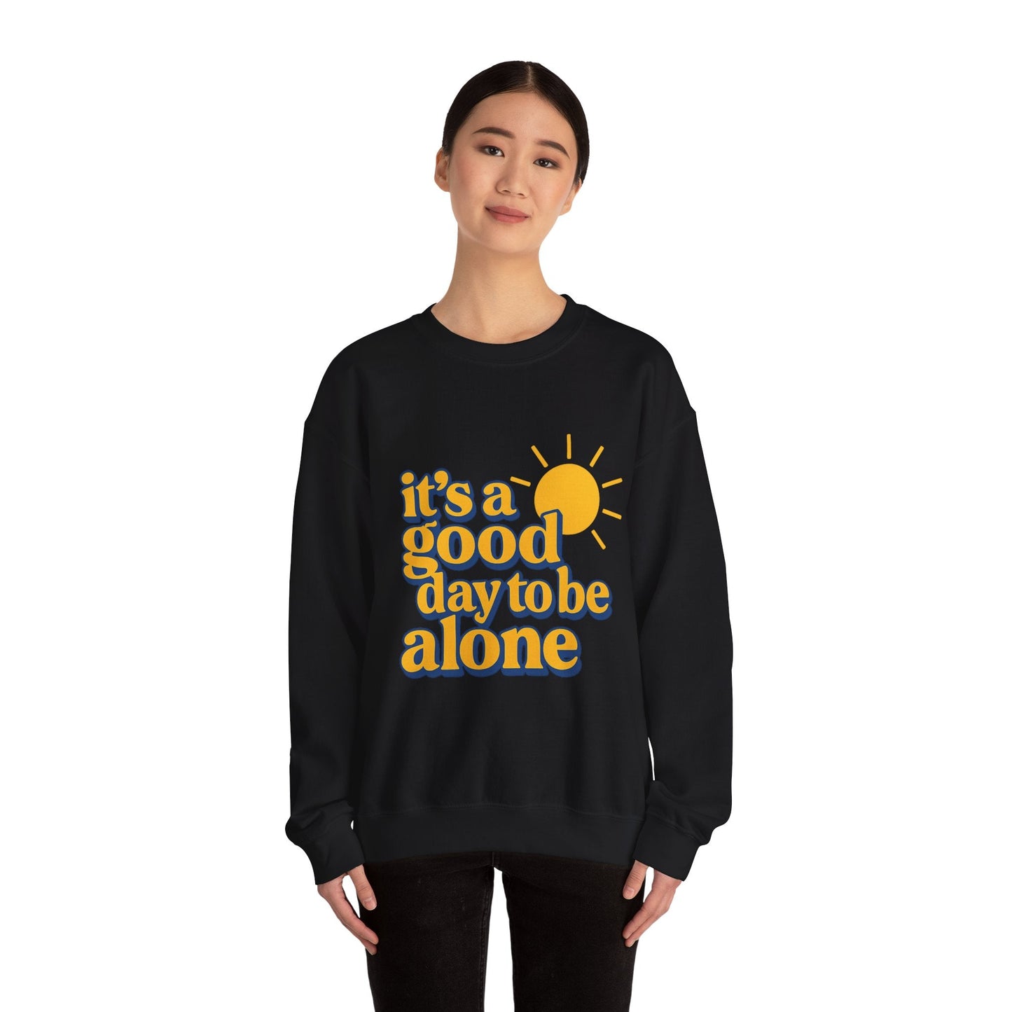 "It's a Good Day to Be Alone" Crewneck Sweatshirt Printify