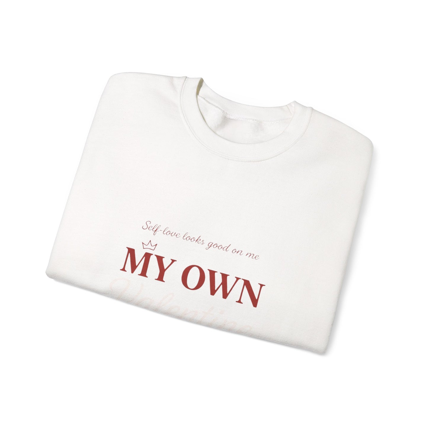 My Own Valentine Sweatshirt
