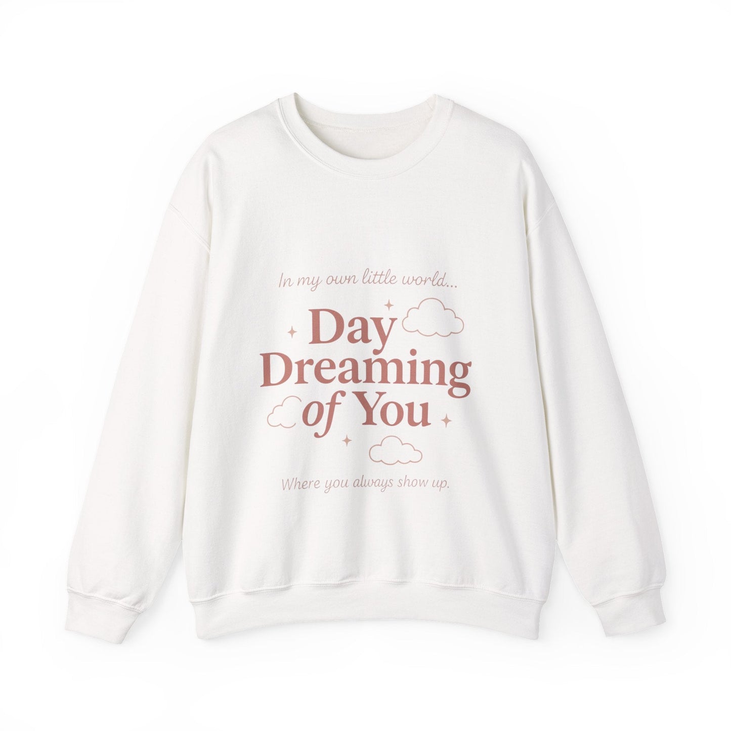 Day Dreaming of You Crewneck Sweatshirt — Romantic Graphic Sweatshirt Printify