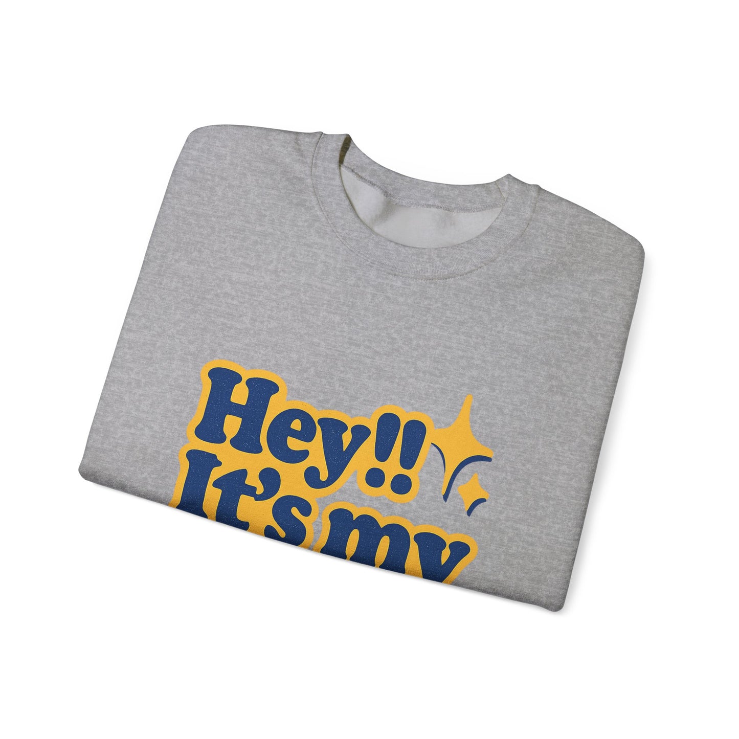 Hey!! It's My Moment Crewneck Sweatshirt