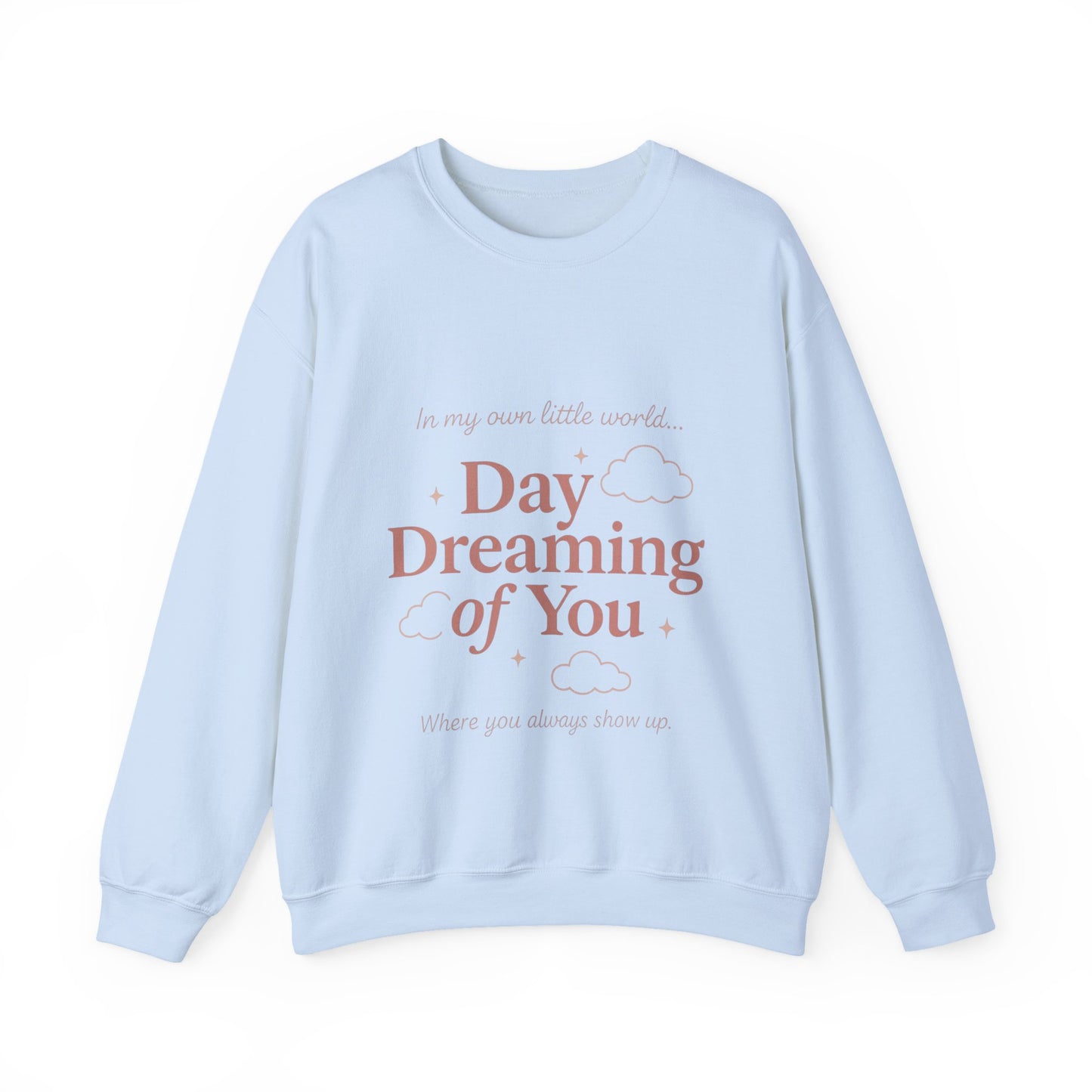 Day Dreaming of You Crewneck Sweatshirt — Romantic Graphic Sweatshirt