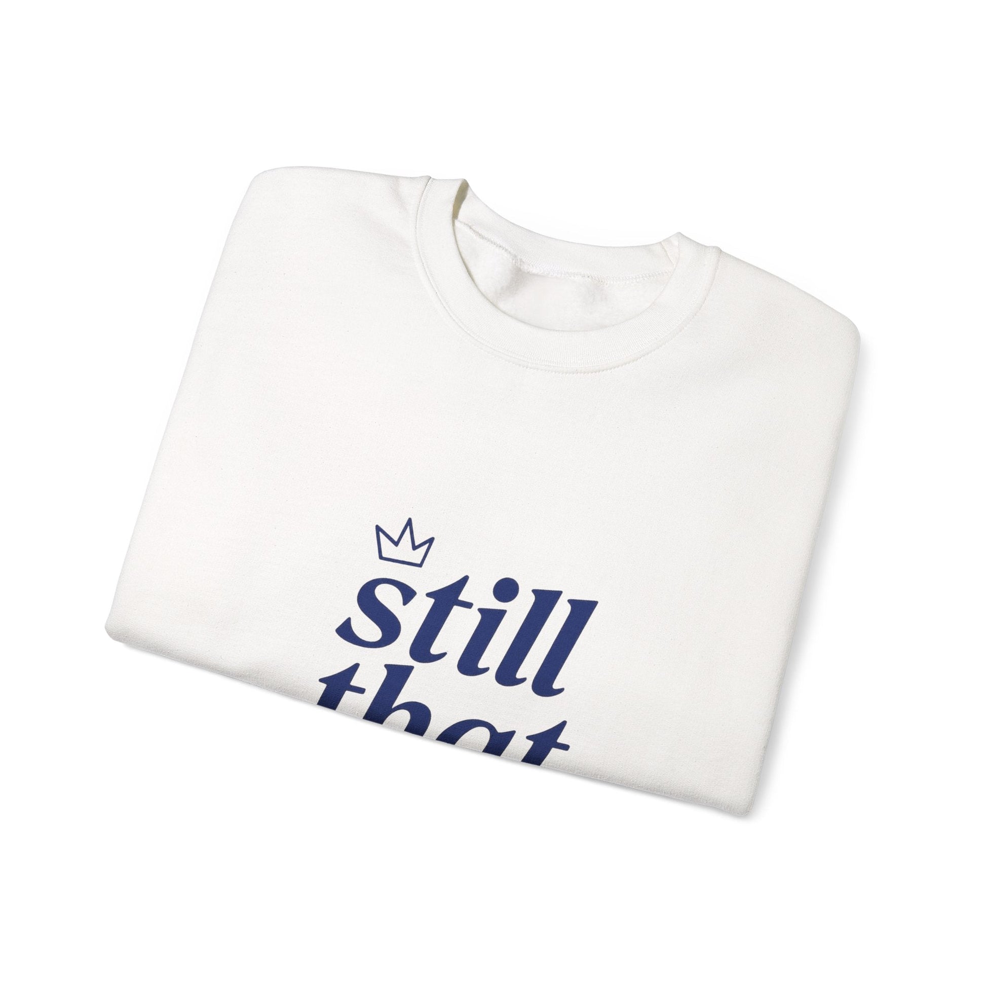 Crewneck Sweatshirt – "still that girl" Navy Script Cozy Pullover Printify
