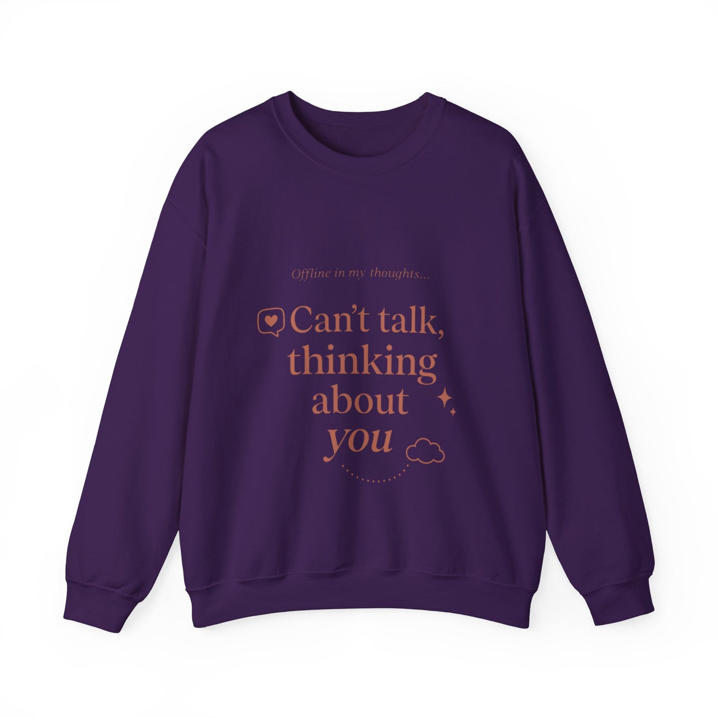 Can’t talk, thinking about you Sweatshirt | Romantic Text Graphic