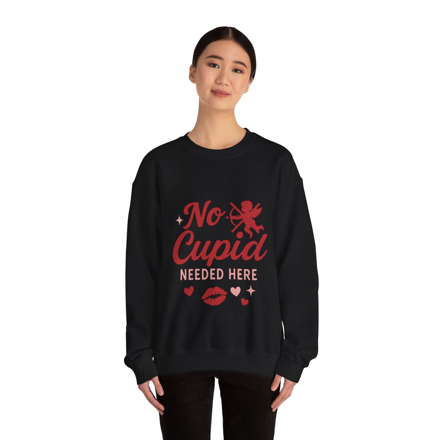 No Cupid Needed Here Sweatshirt — Funny Valentine's Day Crewneck