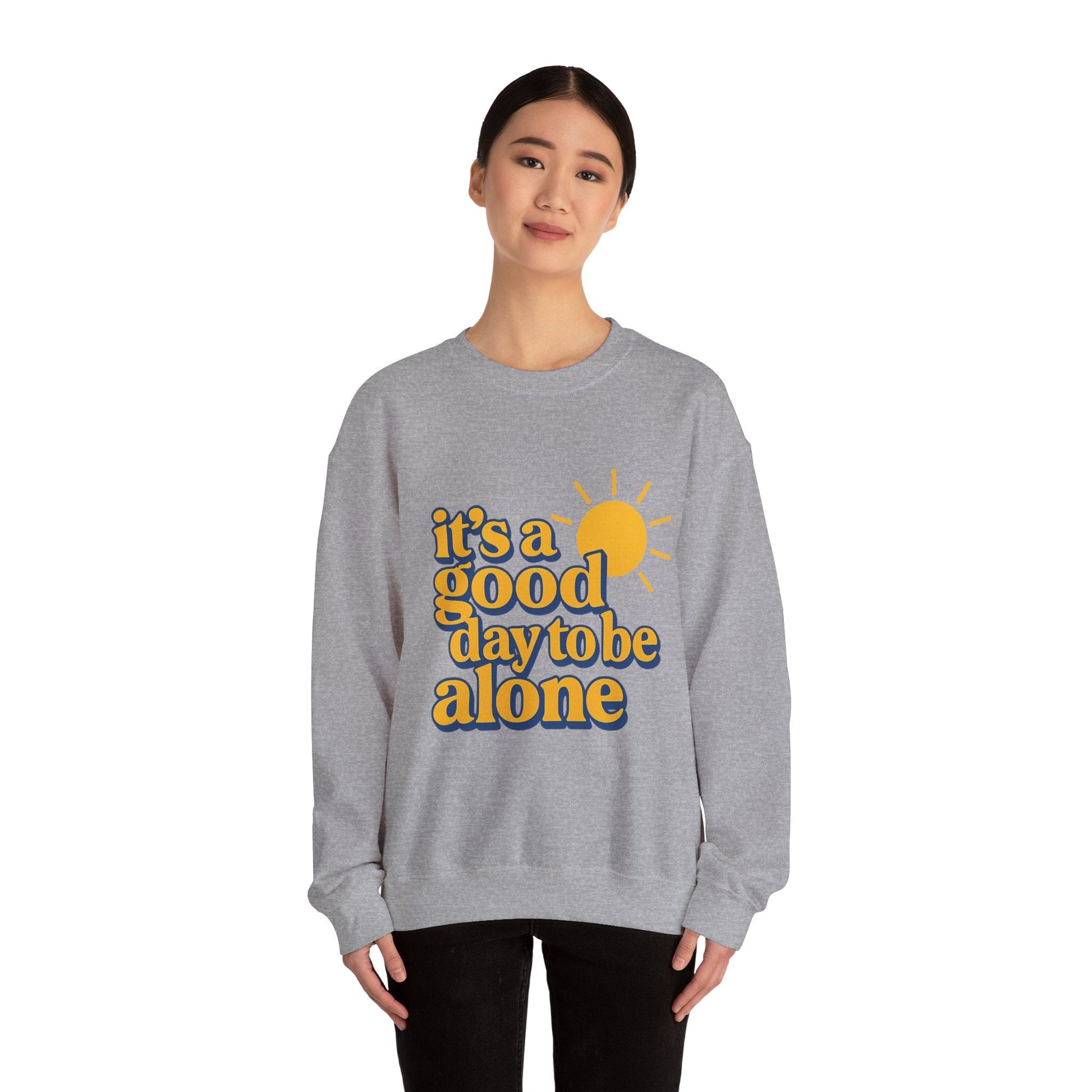 "It's a Good Day to Be Alone" Crewneck Sweatshirt Printify