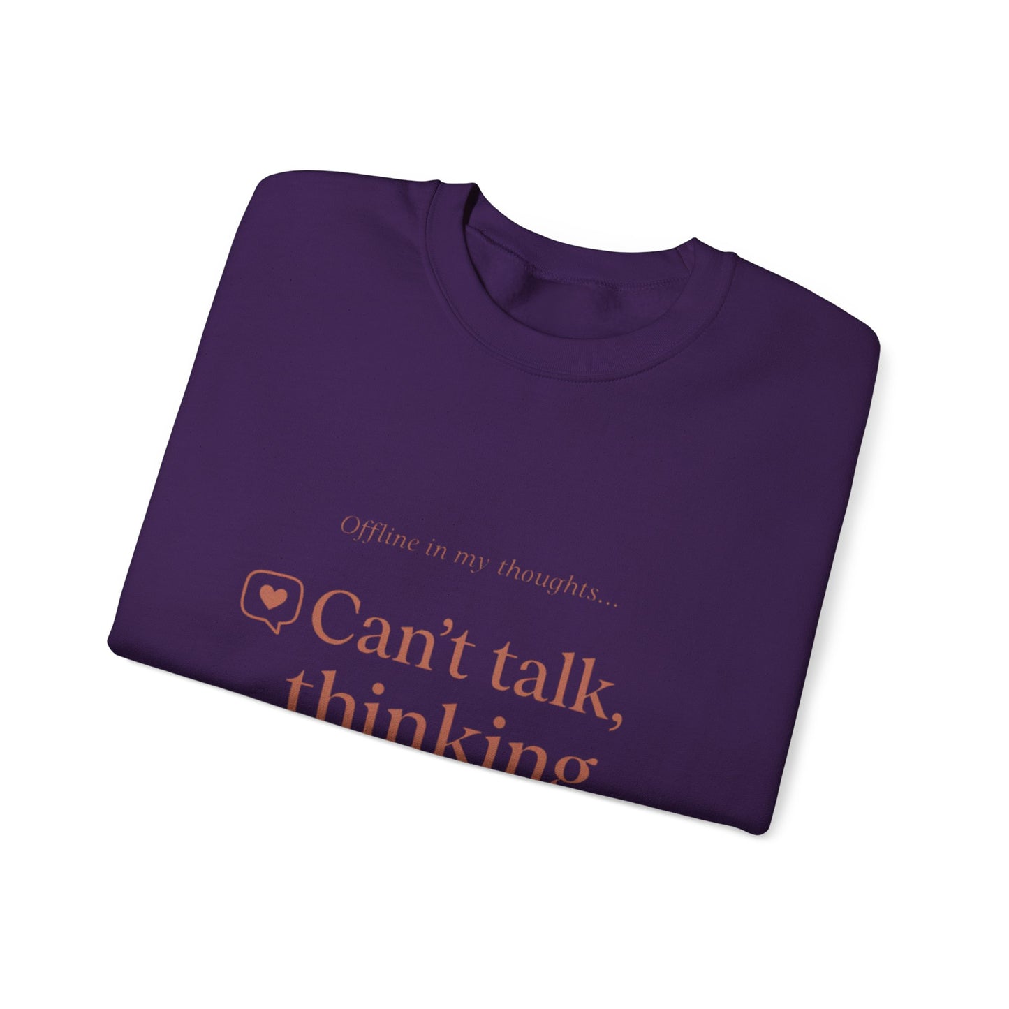 Can’t talk, thinking about you Sweatshirt | Romantic Text Graphic
