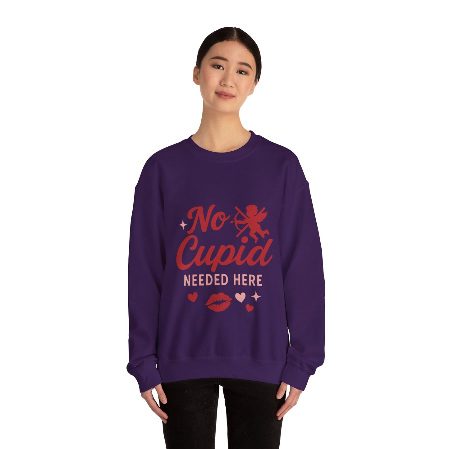 No Cupid Needed Here Sweatshirt — Funny Valentine's Day Crewneck