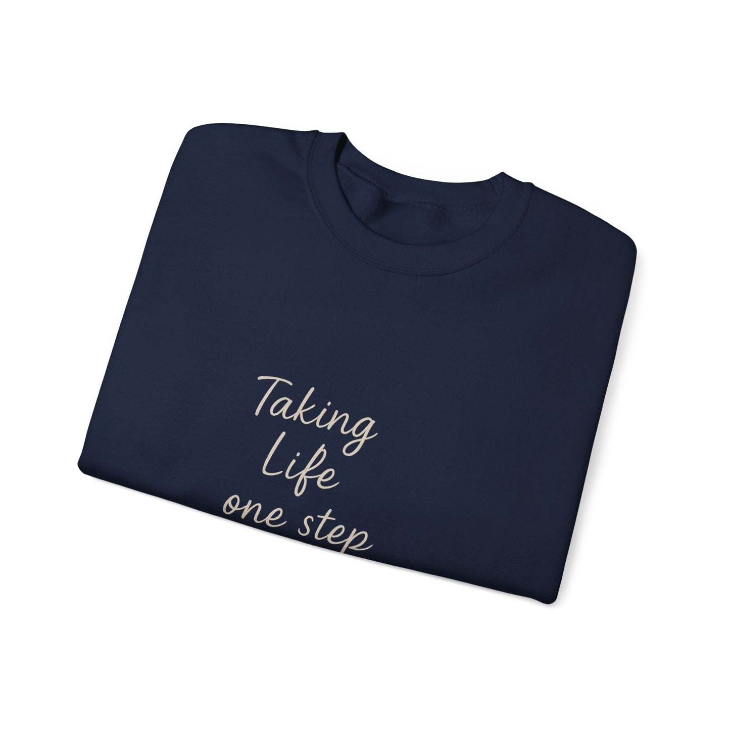 Taking Life One Step at a Time Crewneck Sweatshirt