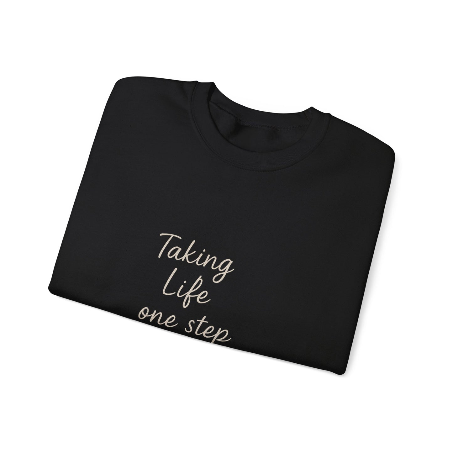 Taking Life One Step at a Time Crewneck Sweatshirt