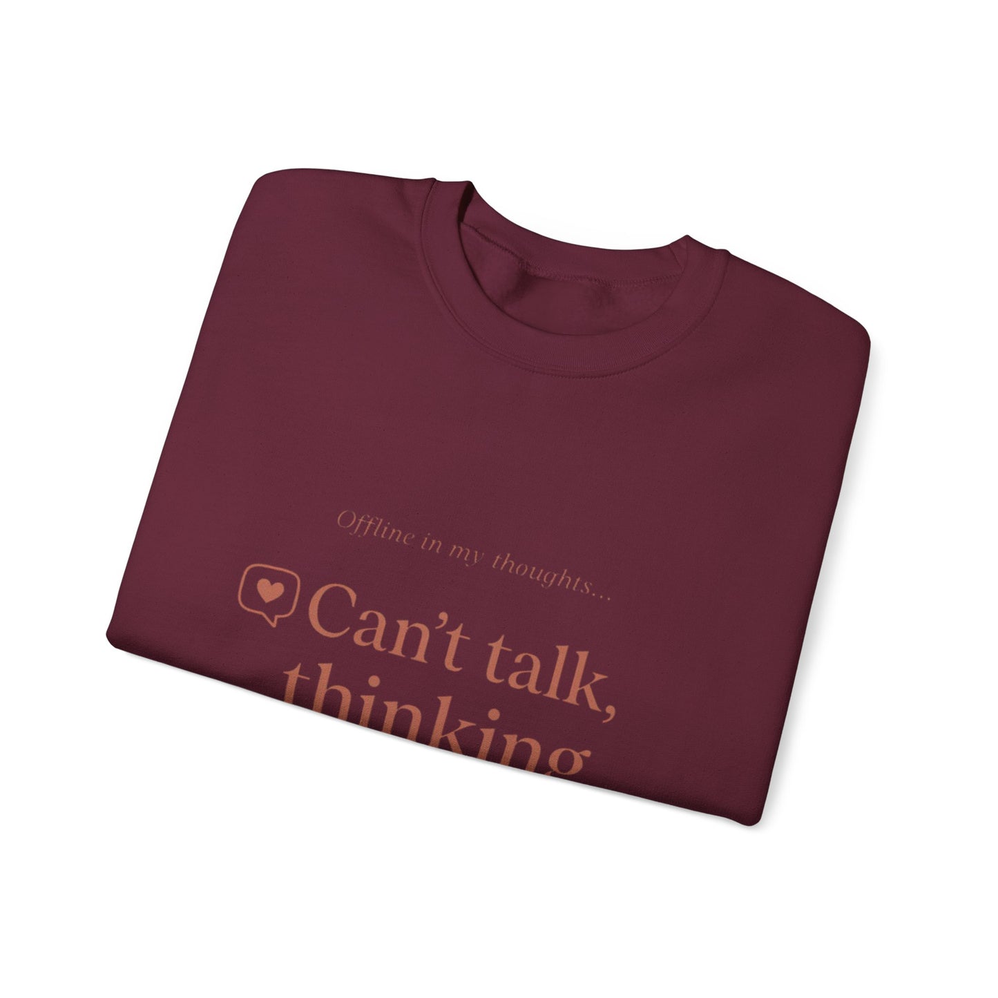 Can’t talk, thinking about you Sweatshirt | Romantic Text Graphic