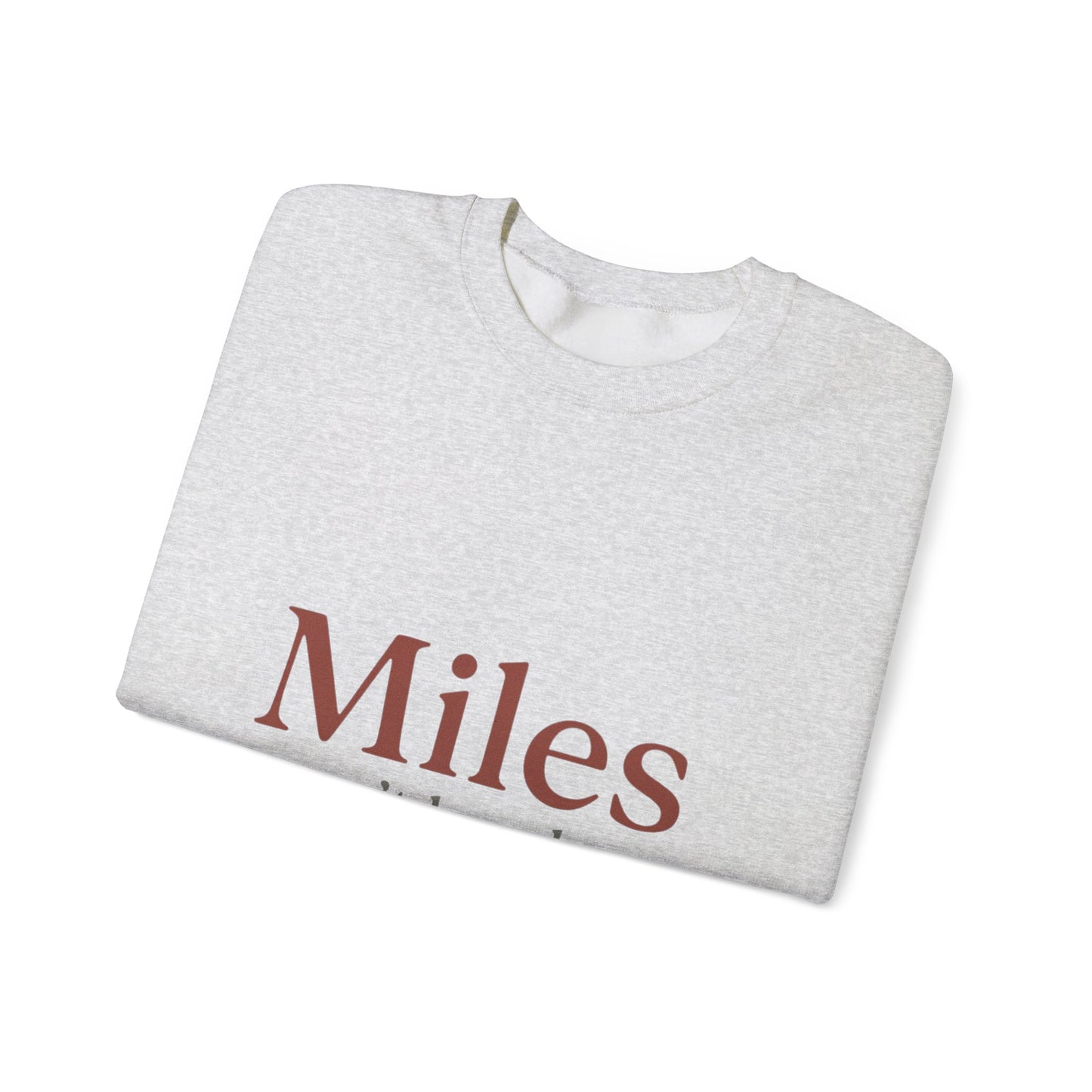 Miles Can't Break Us Crewneck Sweatshirt