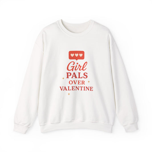 Girl Pals Over Valentine Sweatshirt | Feminist Valentine Crewneck