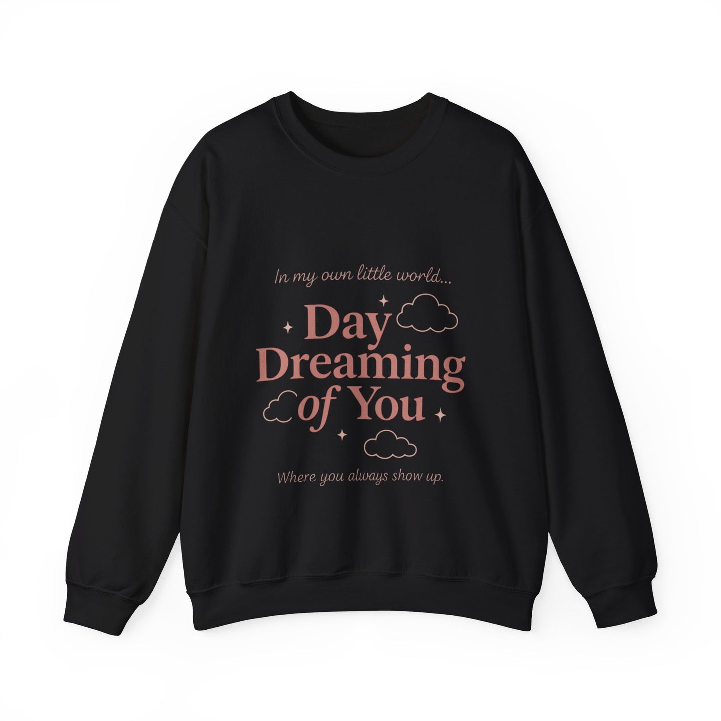 Day Dreaming of You Crewneck Sweatshirt — Romantic Graphic Sweatshirt