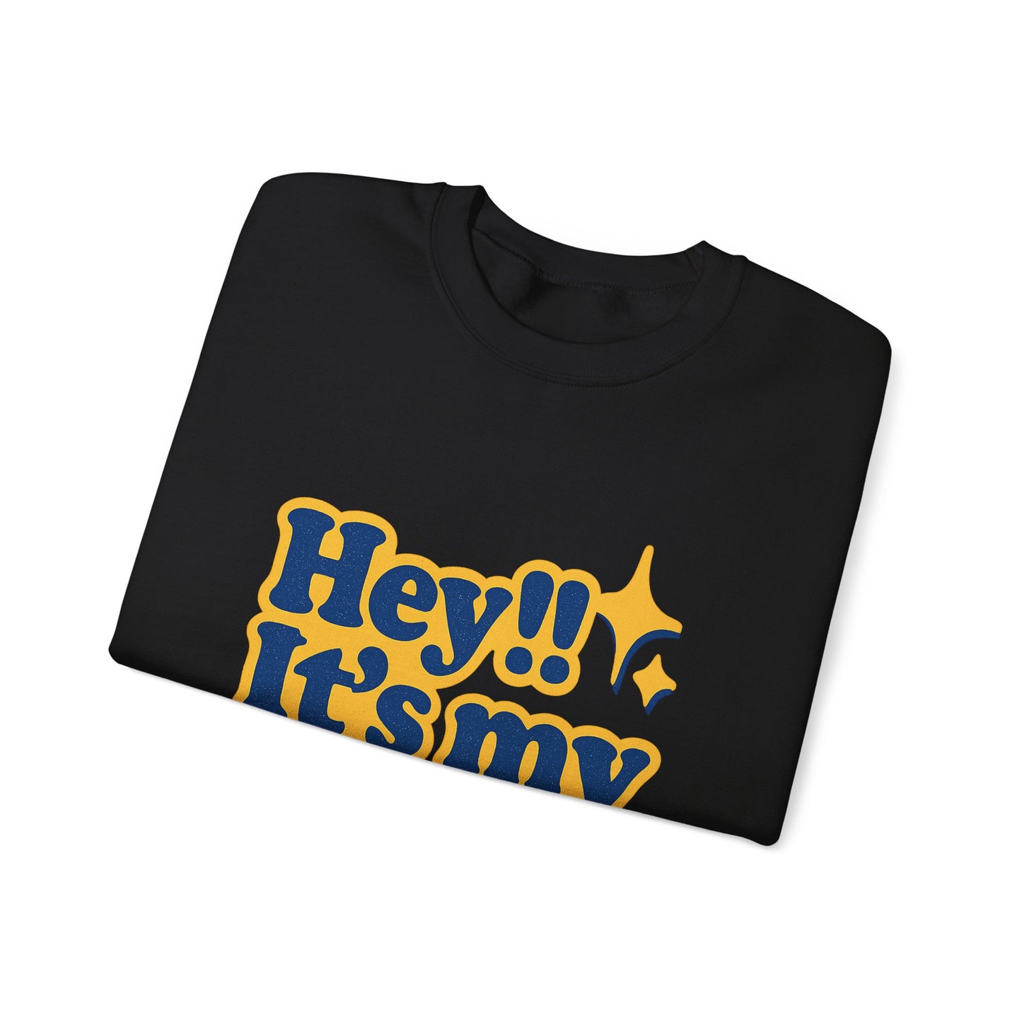 Hey!! It's My Moment Crewneck Sweatshirt