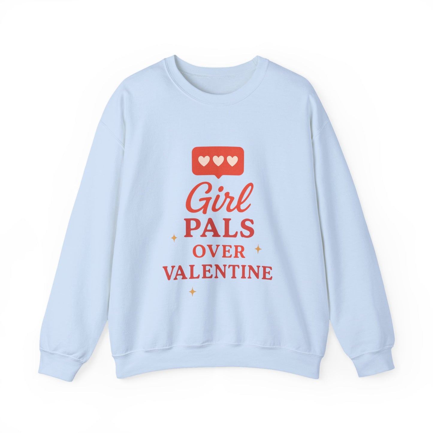 Girl Pals Over Valentine Sweatshirt | Feminist Valentine Crewneck