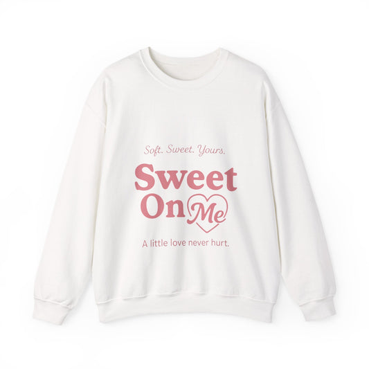 "Sweet On Me" Crewneck Sweatshirt — Cute Casual Pullover Printify