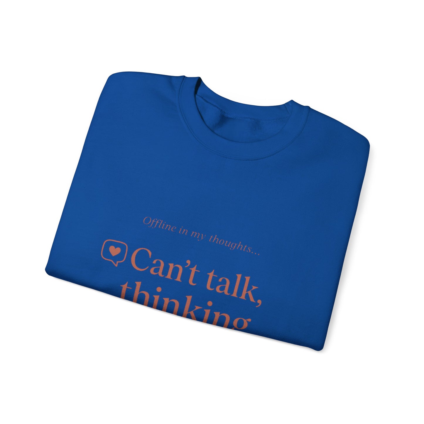 Can’t talk, thinking about you Sweatshirt | Romantic Text Graphic