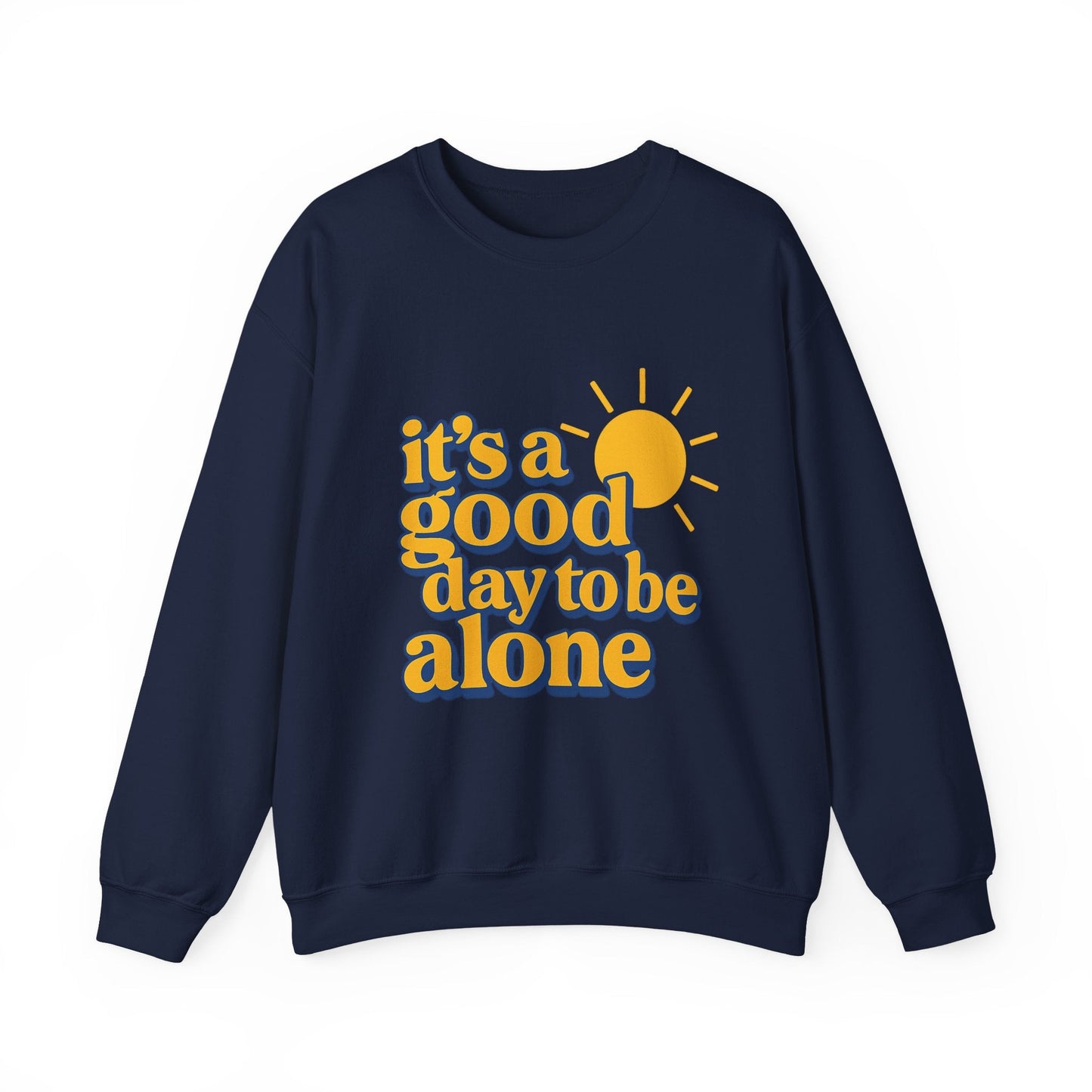"It's a Good Day to Be Alone" Crewneck Sweatshirt Printify