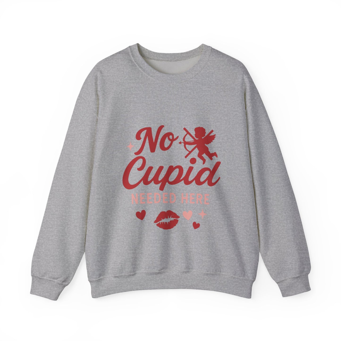 No Cupid Needed Here Sweatshirt — Funny Valentine's Day Crewneck