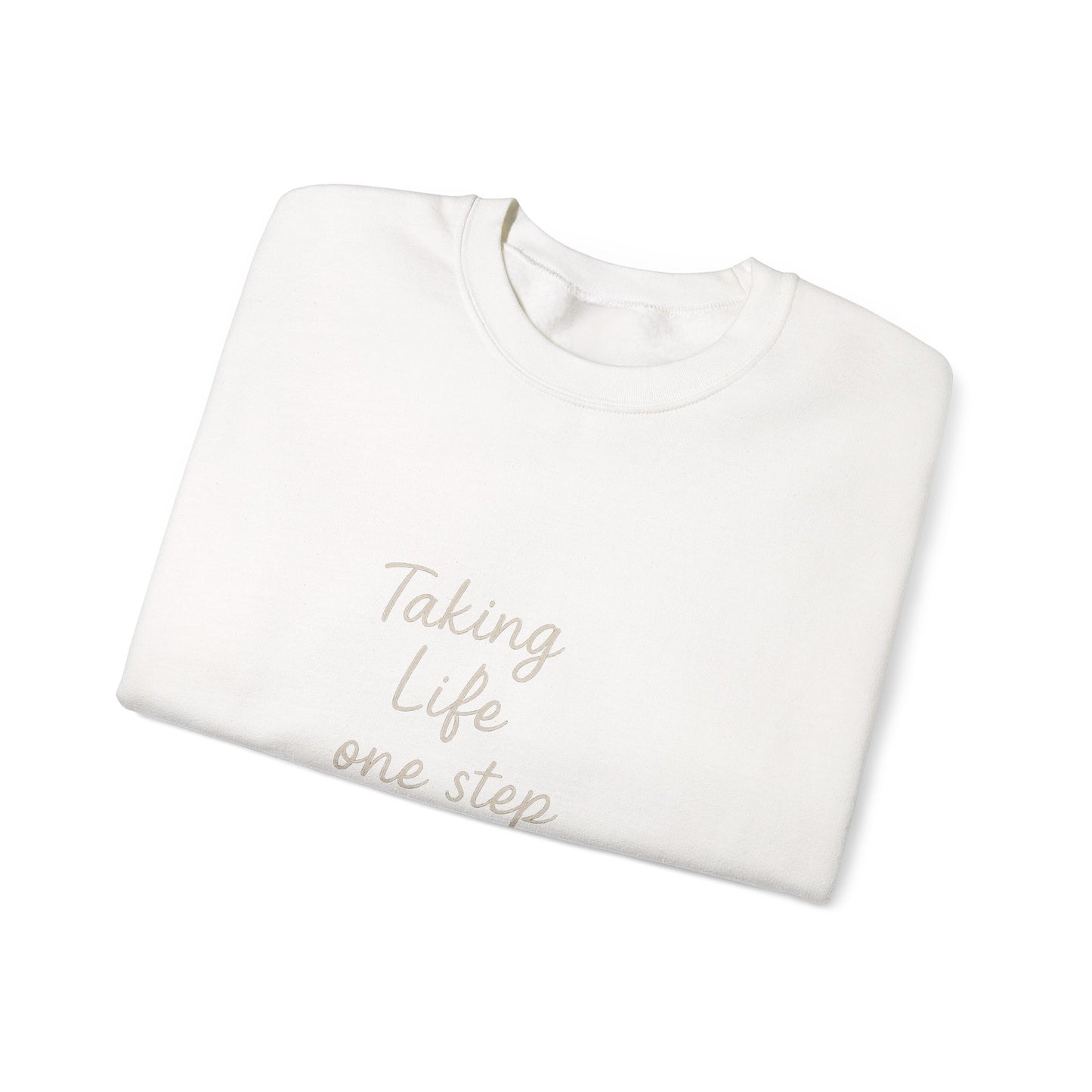 Taking Life One Step at a Time Crewneck Sweatshirt
