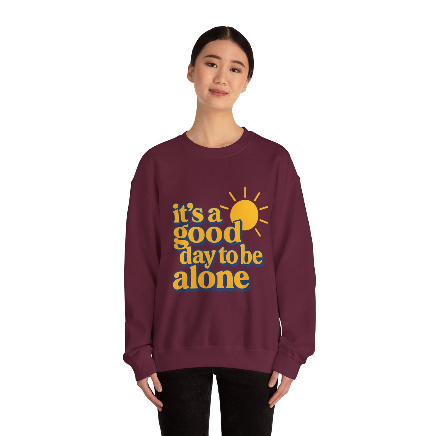 "It's a Good Day to Be Alone" Crewneck Sweatshirt Printify