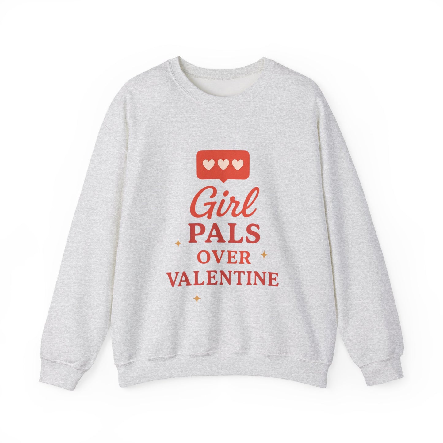 Girl Pals Over Valentine Sweatshirt | Feminist Valentine Crewneck