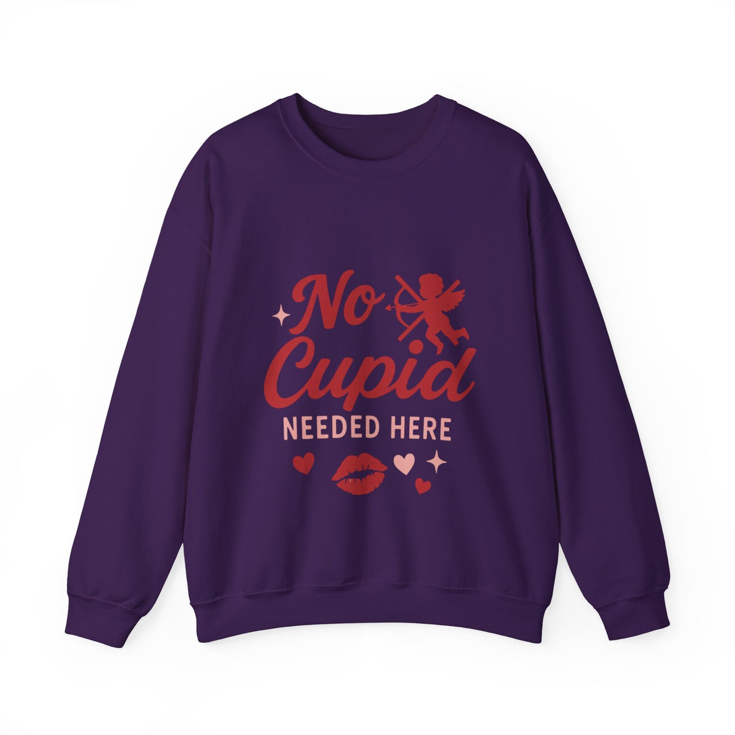 No Cupid Needed Here Sweatshirt — Funny Valentine's Day Crewneck