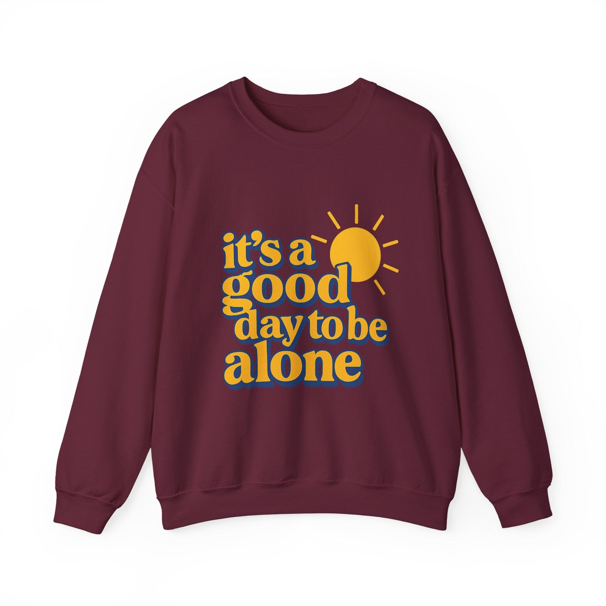 "It's a Good Day to Be Alone" Crewneck Sweatshirt Printify