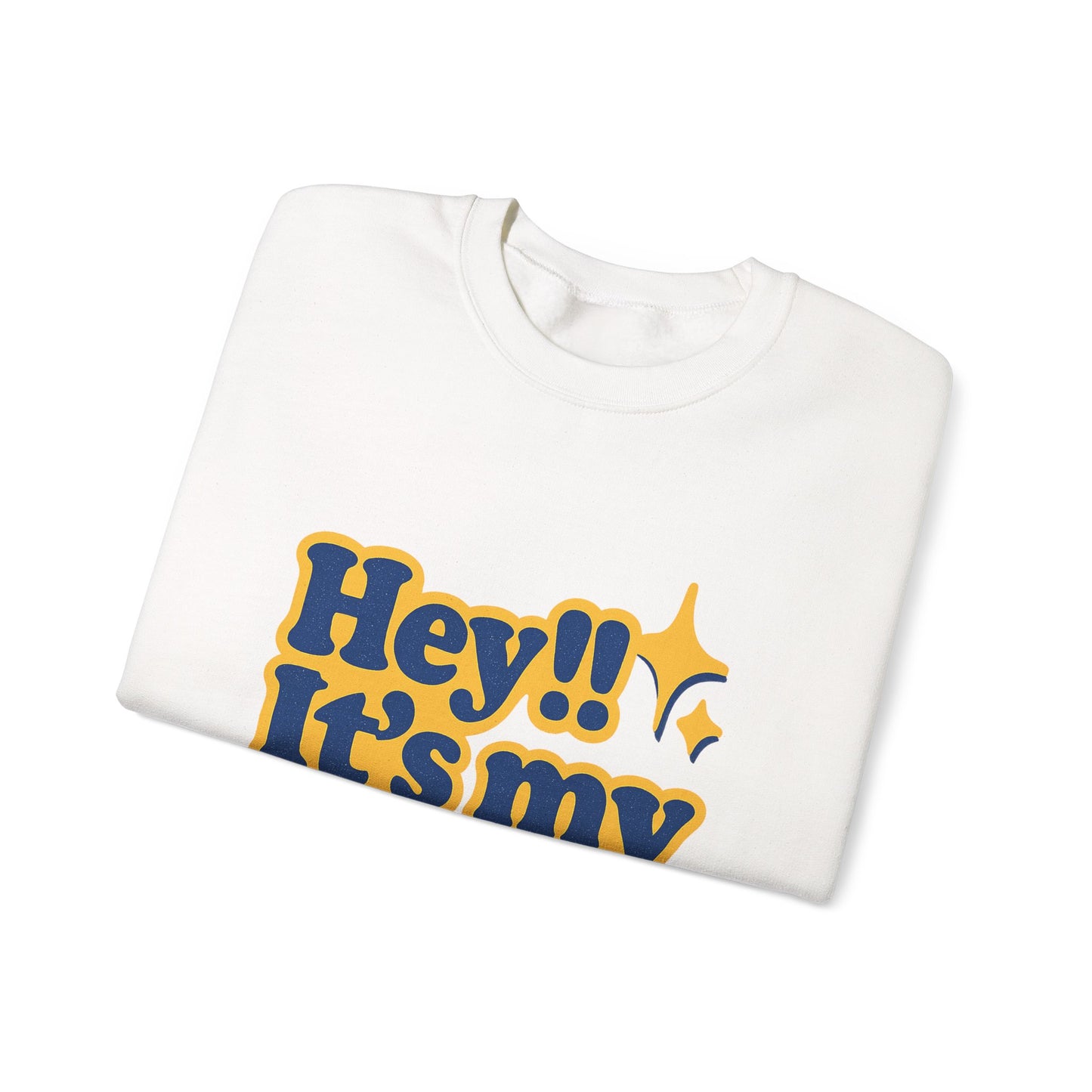 Hey!! It's My Moment Crewneck Sweatshirt