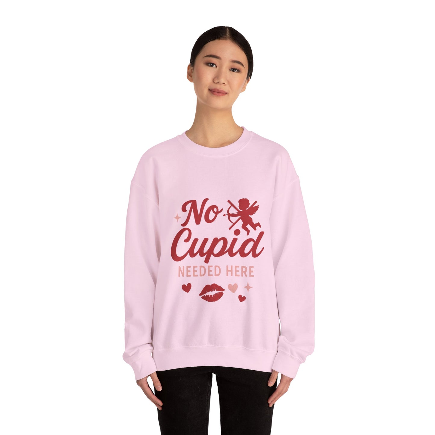 No Cupid Needed Here Sweatshirt — Funny Valentine's Day Crewneck