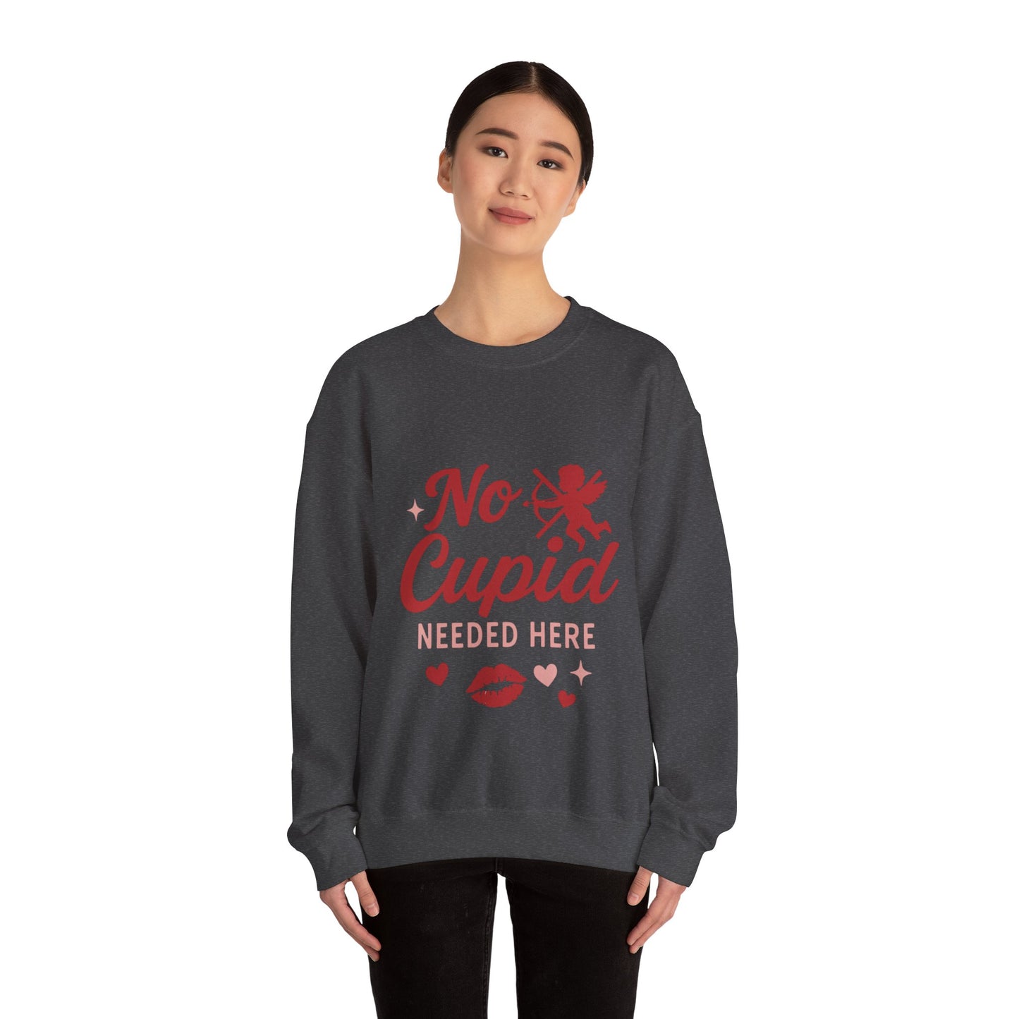 No Cupid Needed Here Sweatshirt — Funny Valentine's Day Crewneck
