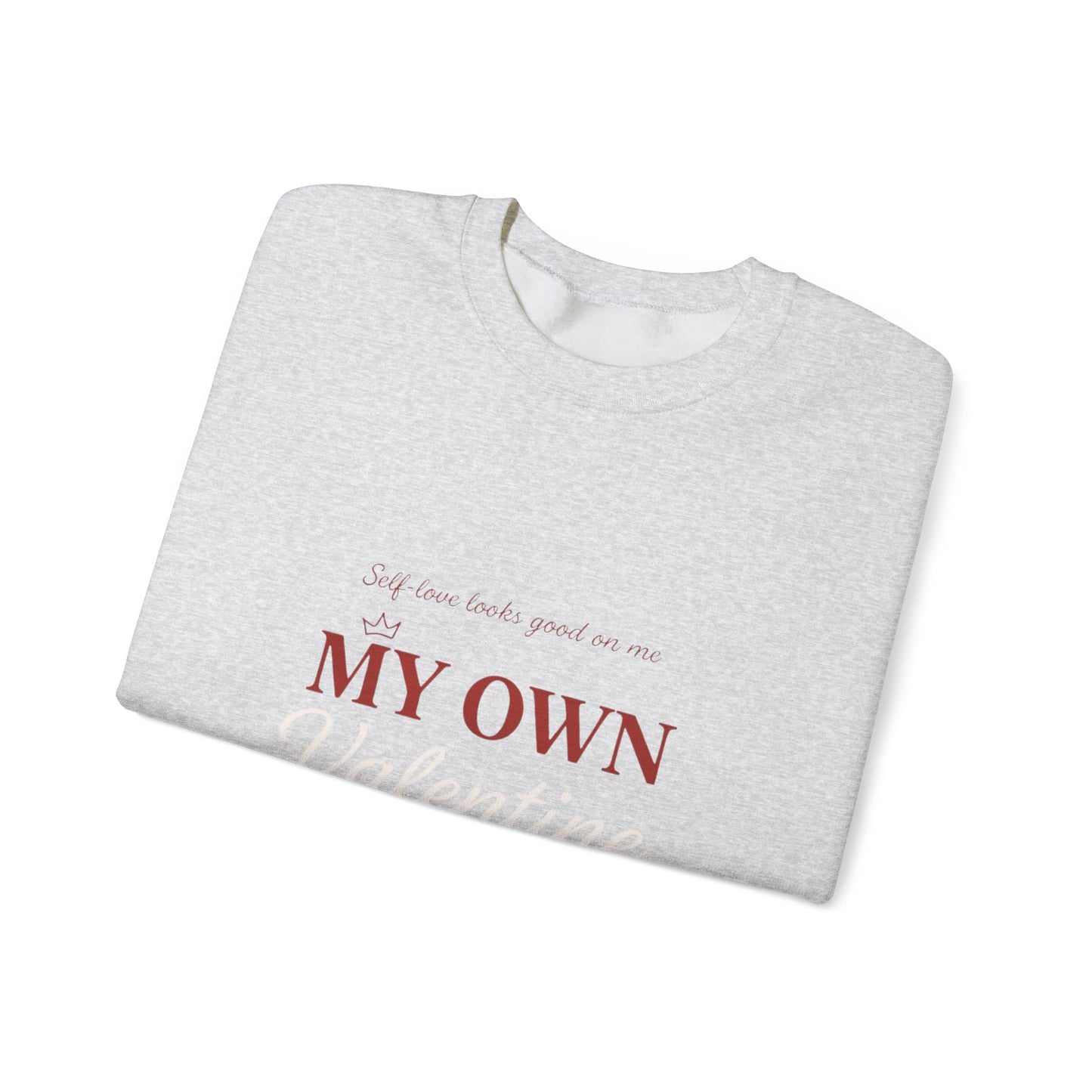 My Own Valentine Sweatshirt