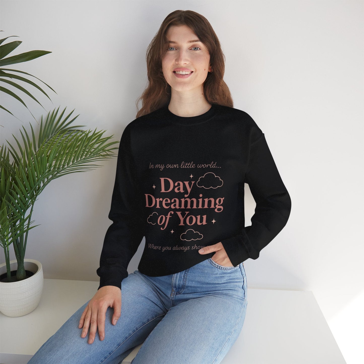 Day Dreaming of You Crewneck Sweatshirt — Romantic Graphic Sweatshirt Printify