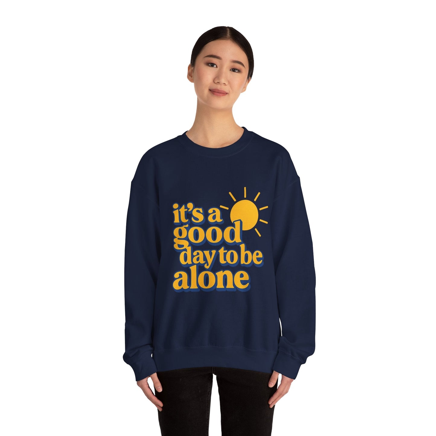 "It's a Good Day to Be Alone" Crewneck Sweatshirt Printify