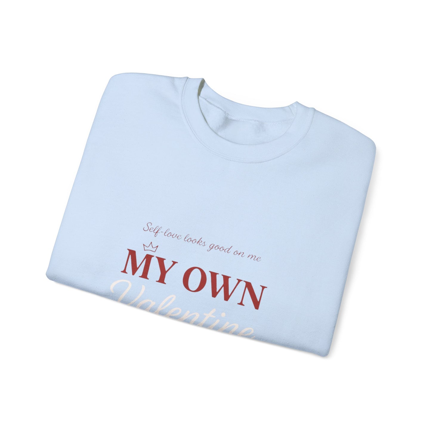 My Own Valentine Sweatshirt