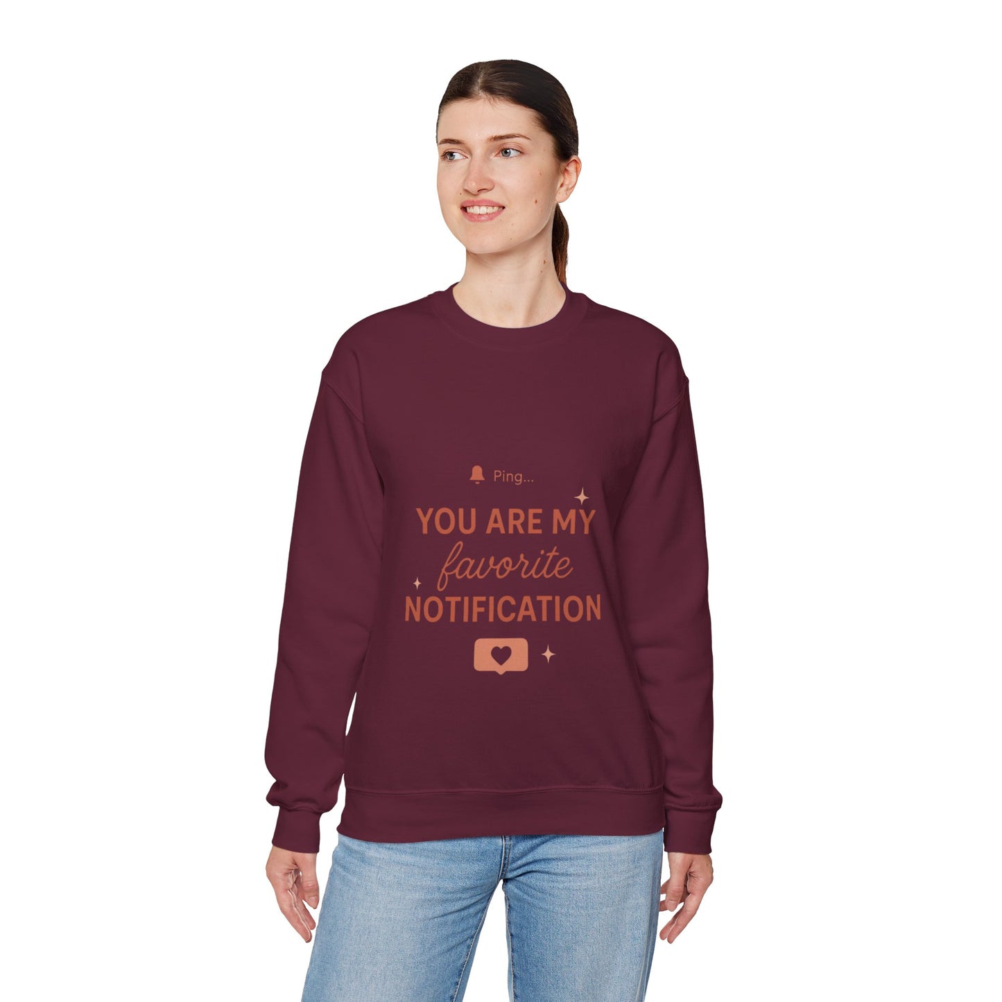 You Are My Favorite Notification Sweatshirt — Cute Text Graphic Crewneck