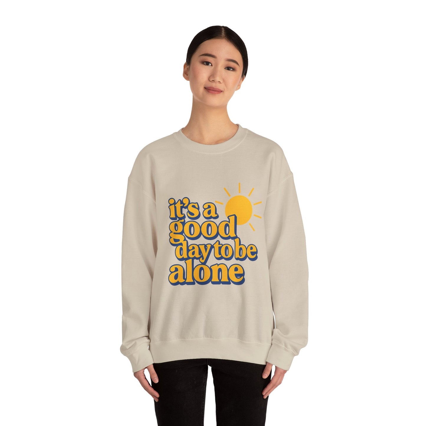 "It's a Good Day to Be Alone" Crewneck Sweatshirt Printify