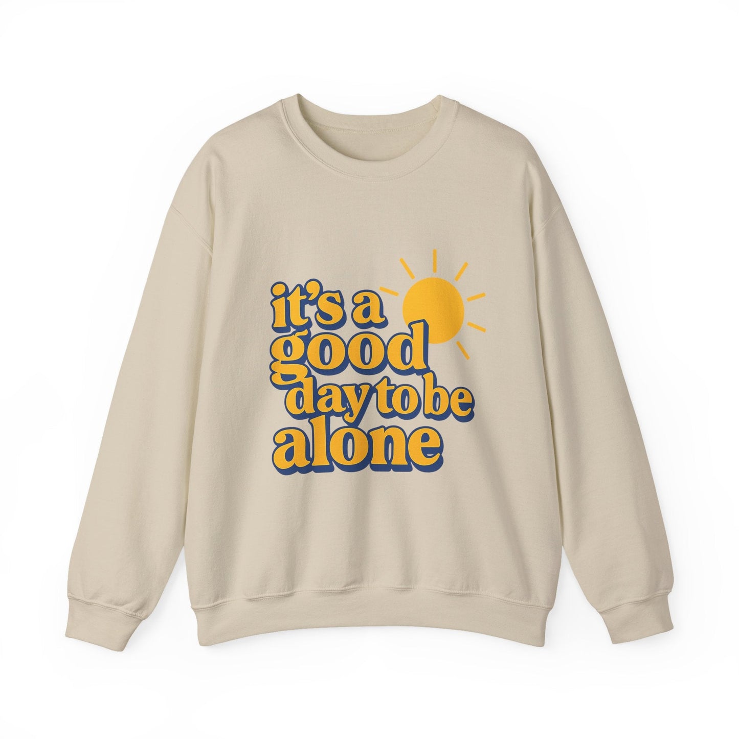 "It's a Good Day to Be Alone" Crewneck Sweatshirt Printify