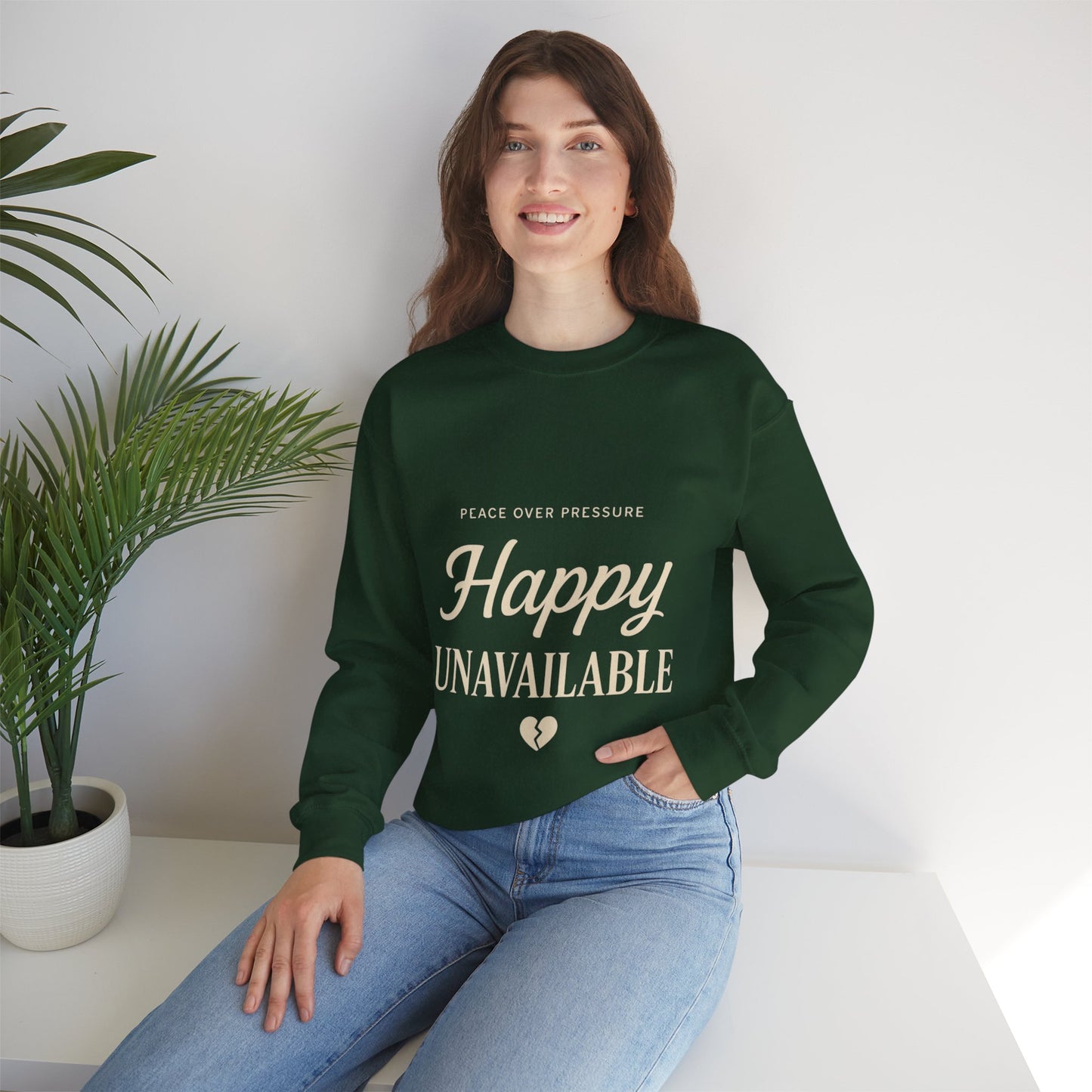 Happy Unavailable Sweatshirt | Peace Over Pressure, Broken Heart Graphic