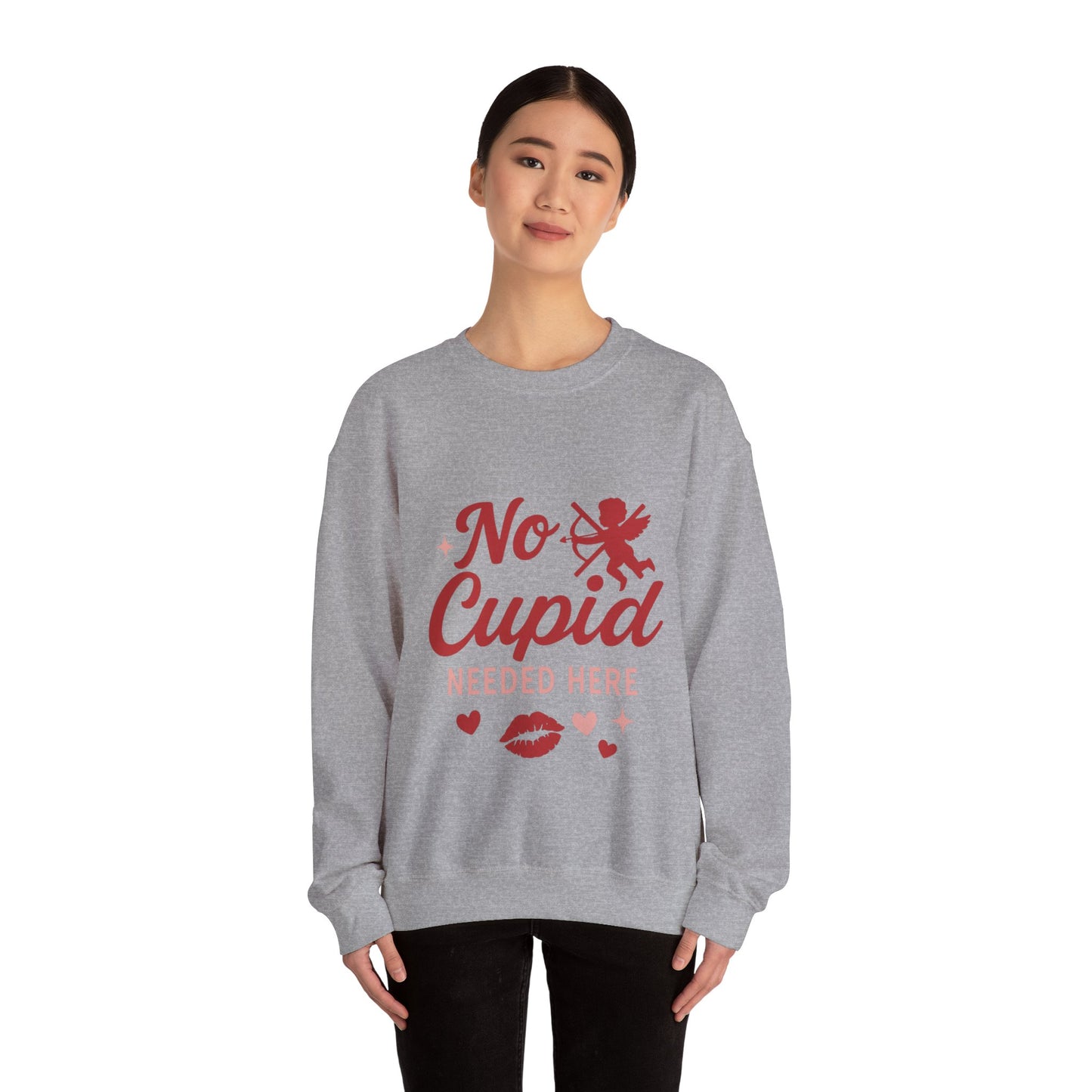 No Cupid Needed Here Sweatshirt — Funny Valentine's Day Crewneck