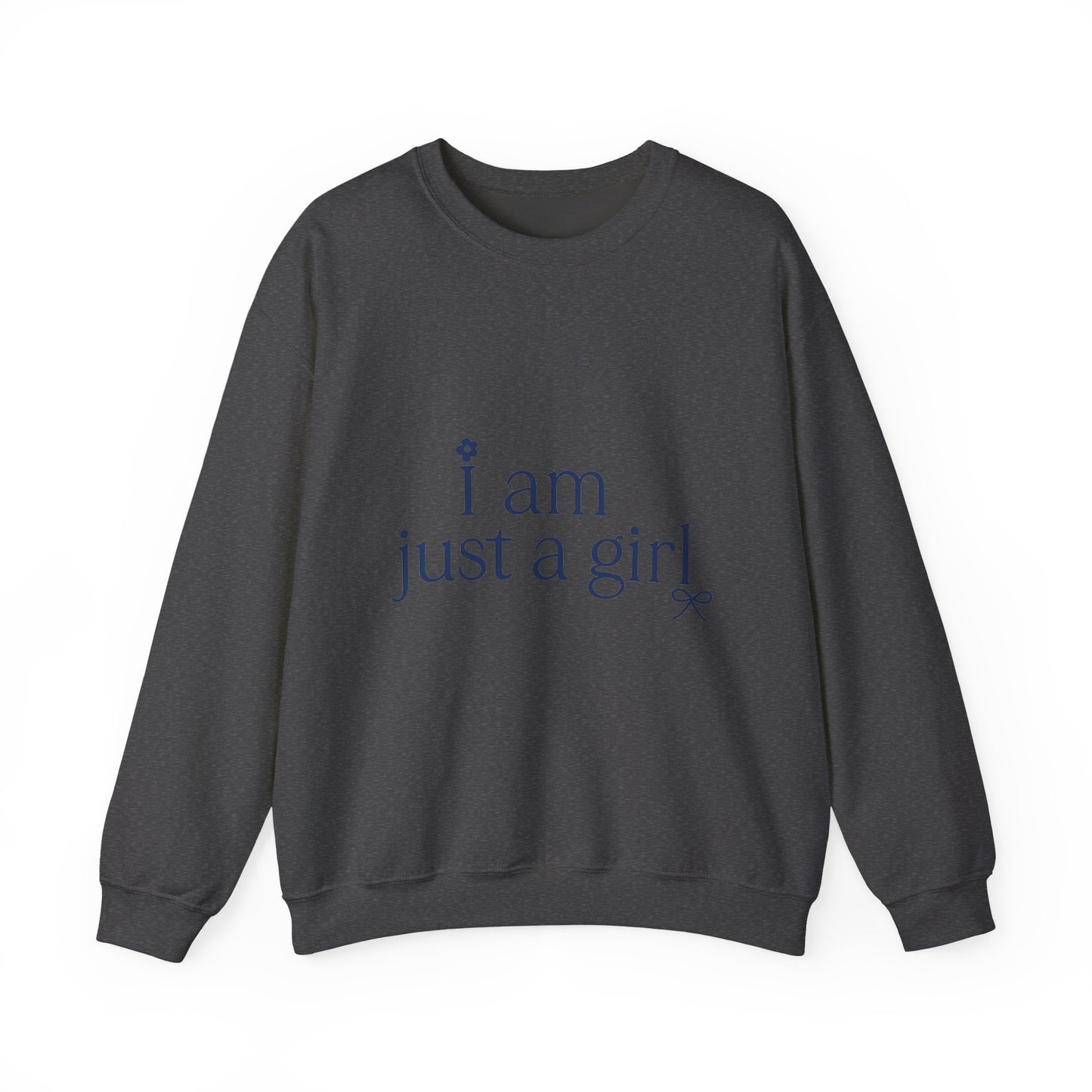 Crewneck Sweatshirt — "I Am Just a Girl" Minimal Feminine Graphic
