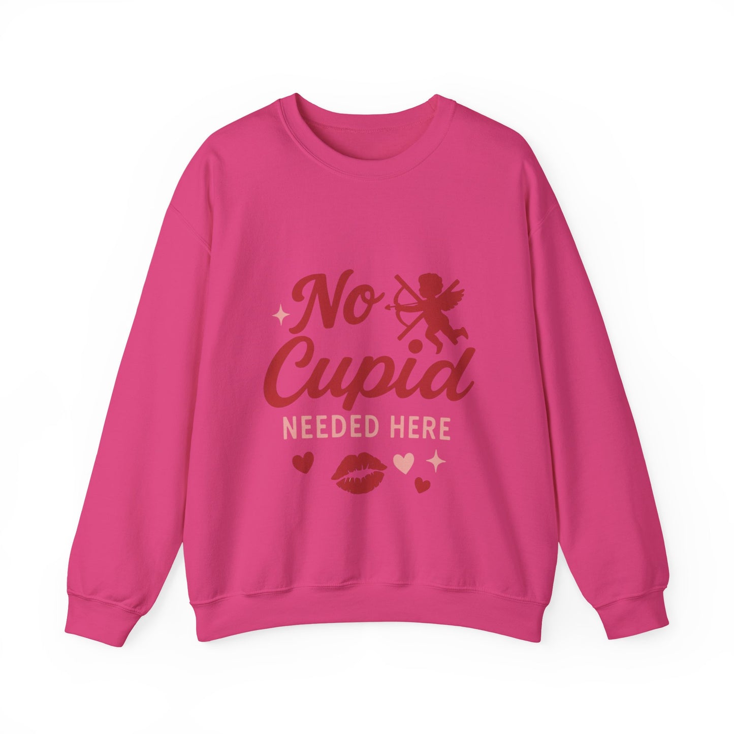 No Cupid Needed Here Sweatshirt — Funny Valentine's Day Crewneck