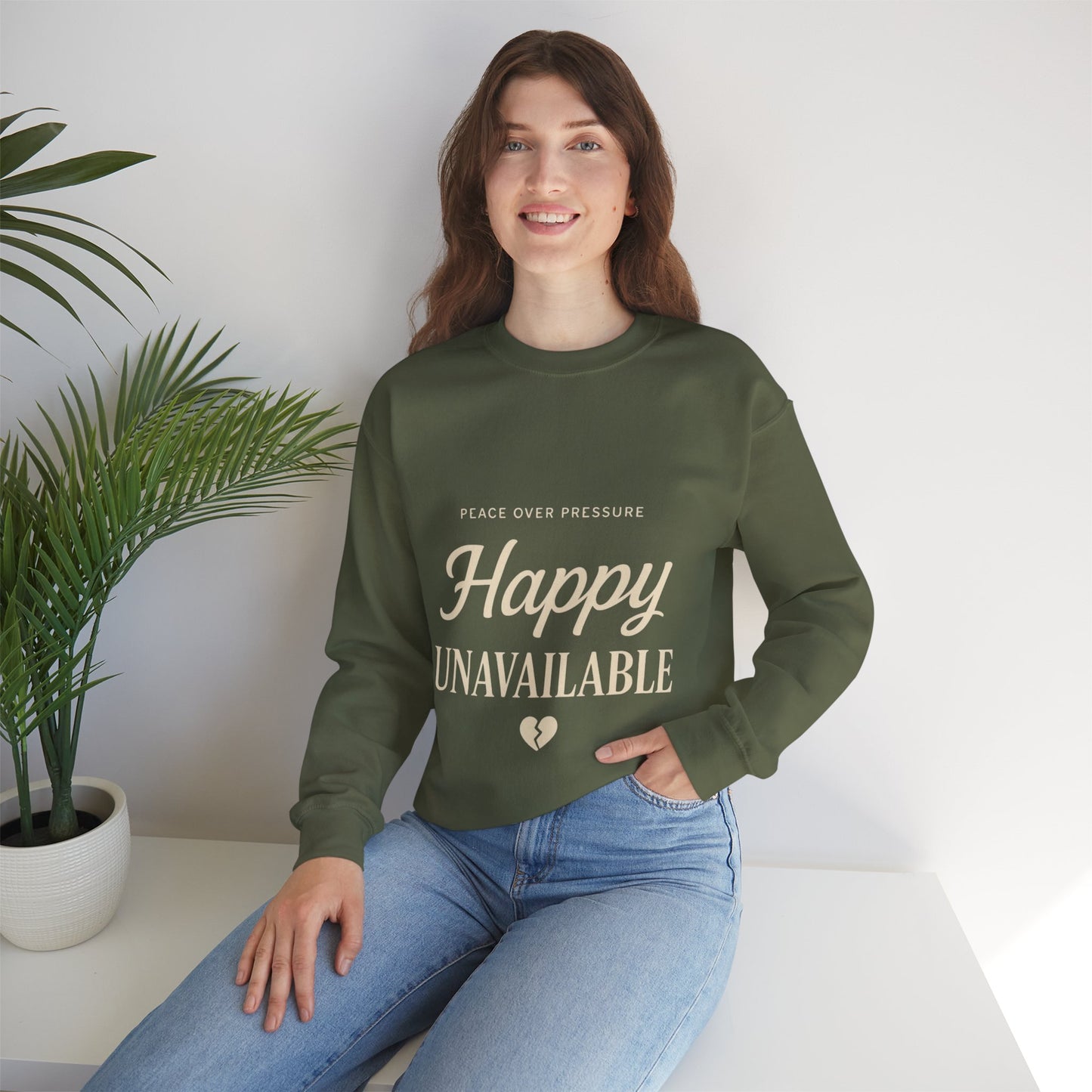 Happy Unavailable Sweatshirt | Peace Over Pressure, Broken Heart Graphic
