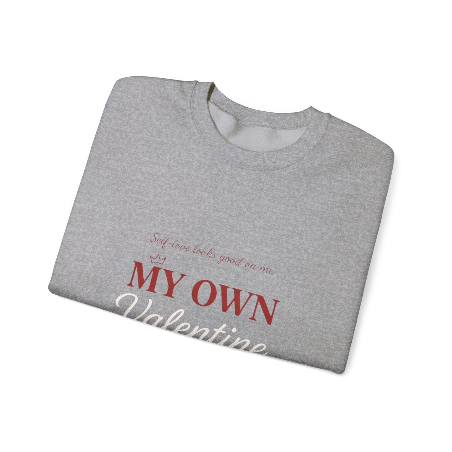 My Own Valentine Sweatshirt