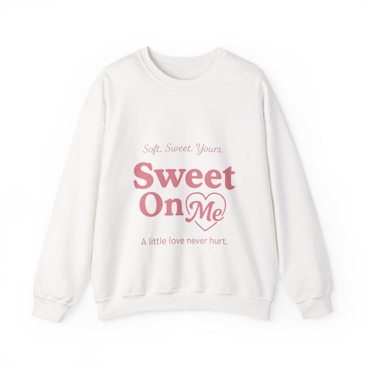 "Sweet On Me" Crewneck Sweatshirt — Cute Casual Pullover