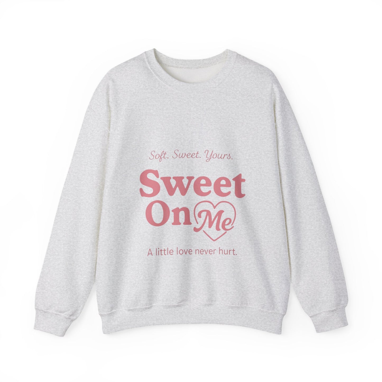 "Sweet On Me" Crewneck Sweatshirt — Cute Casual Pullover Printify
