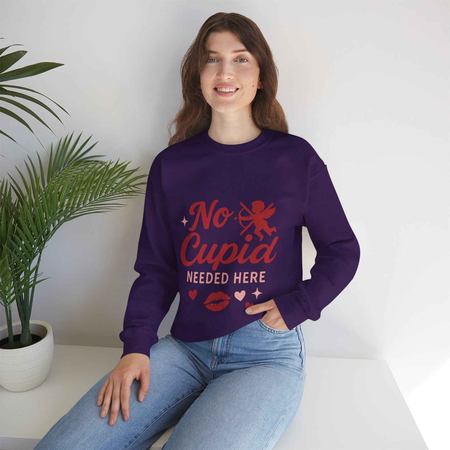 No Cupid Needed Here Sweatshirt — Funny Valentine's Day Crewneck
