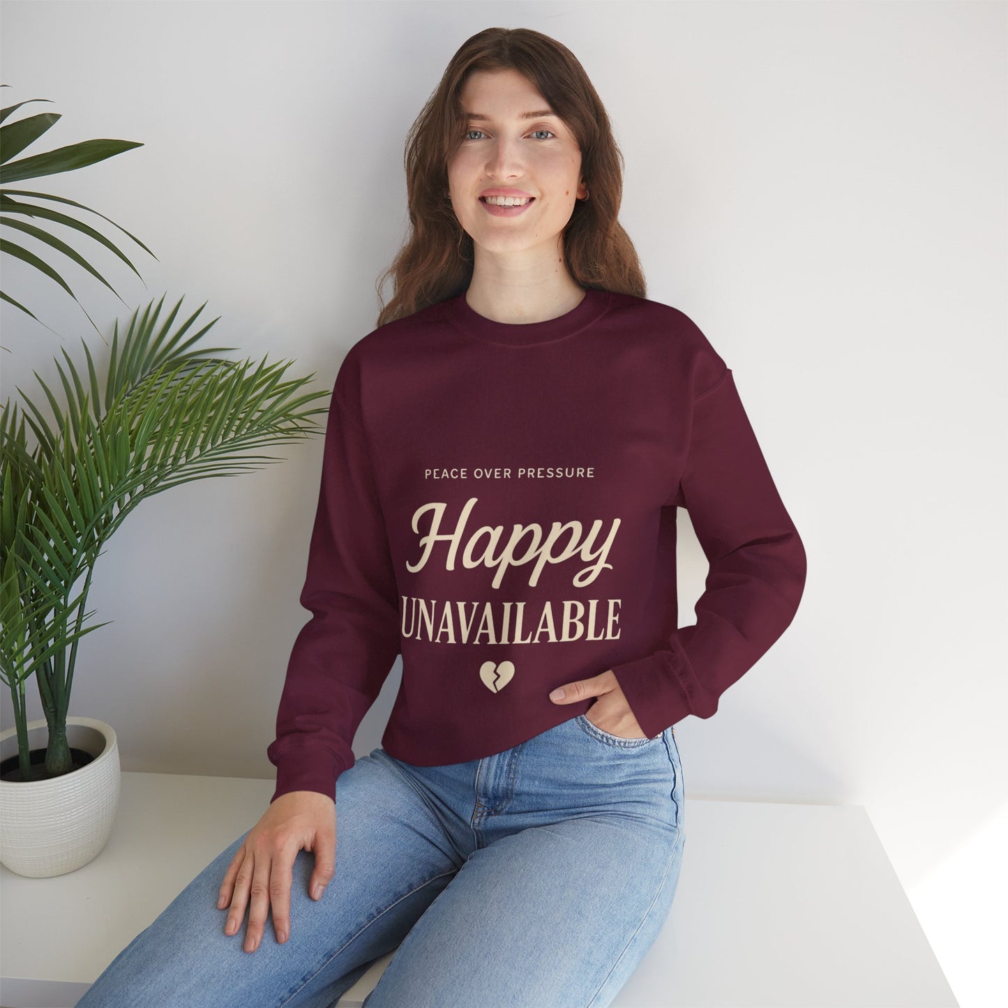 Happy Unavailable Sweatshirt | Peace Over Pressure, Broken Heart Graphic